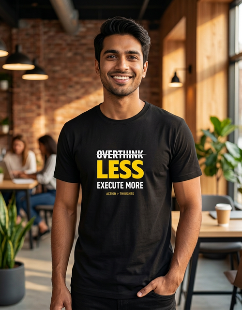 Less Overthink, Execute More Motivation T-Shirt | Premium Inspirational Unisex Cotton Tee
